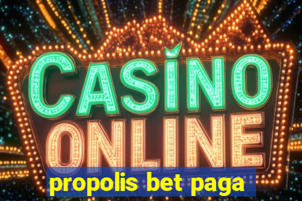 propolis bet paga
